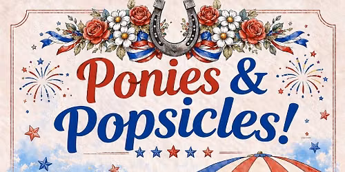 Ponies and Popsicles!!
