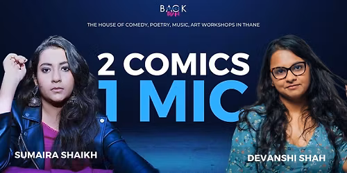 2 Comics 1 Mic ft. Sumaira & Devanshi