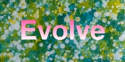 Evolve - An Artful Exploration of Self