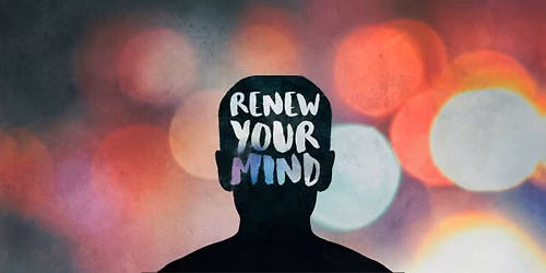 Renew Your Mind (Sermon Series)