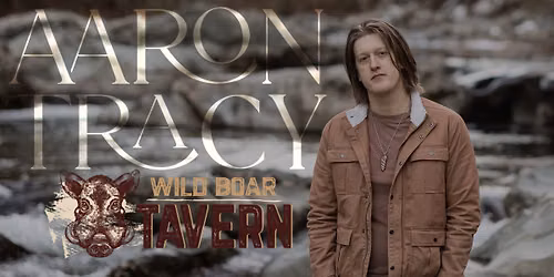 Aaron Tracy at Wild Boar Tavern