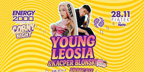 YOUNG LEOSIA & KACPER BLONSKY \u2606 SHOWCASE CORNY NIGHT