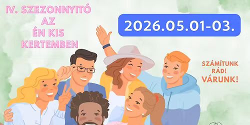 IV. Szezonnyit\u00f3 h\u00e9tv\u00e9ge az \u00c9n Kis Kertemben