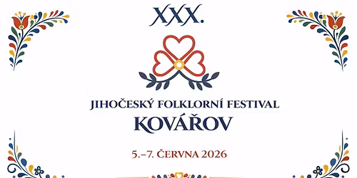 XXX. Jiho\u010desk\u00fd folklorn\u00ed festival Kov\u00e1\u0159ov 2026
