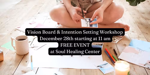 Vision Board & Intention Setting Workshop - FREE