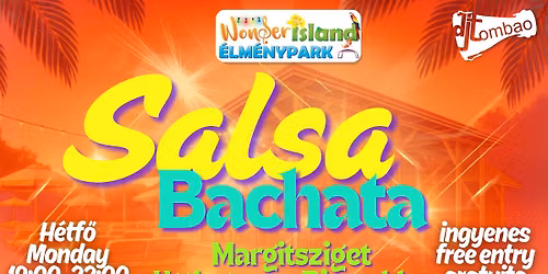 Margitsziget-WonderIsland H\u00c9TF\u0150 06.08\u00d7 Ingyenes Salsa-Bachata party 2 hetente \u00d7 19:00-22:00
