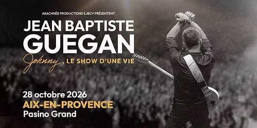 JEAN BAPTISTE GUEGAN • PASINO GRAND - AIX EN PROVENCE • 28 OCTOBRE 2026 — Pasino Grand Partouche Aix-en-Provence
