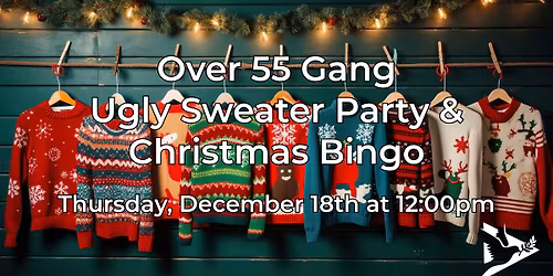 Over 55 Gang Ugly Sweater Party & Christmas Bingo