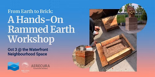 From Earth to Brick: A Hands-On Rammed Earth Workshop