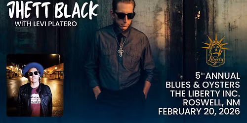 The Liberty's 5th Annual Blues & Oysters - Jhett Black with Levi Platero