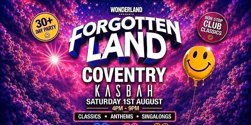 FORGOTTEN LAND - COVENTRY - 30+ DAY PARTY - CLUB CLASSICS &amp; SINGALONGS