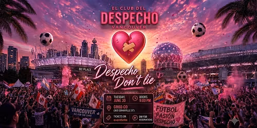 Despecho Night \u2022 Tuesday, June 30 \u2022 Vancouver