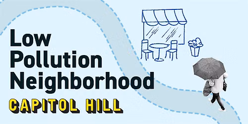 SDOT Low Pollution Neighborhood Open House - Capitol Hill