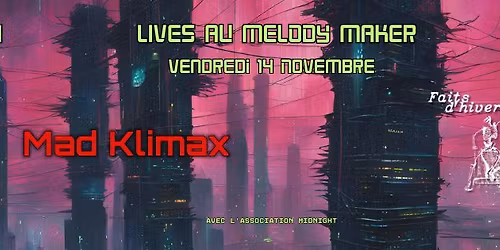 CONCERTS MAD KLIMAX et FAITS D'HIVER  - MELODY MAKER