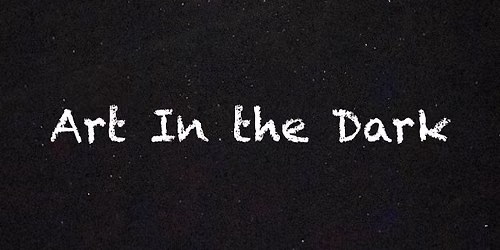 Art in the Dark