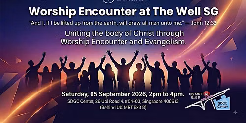 Worship Encounter @ The Well SG