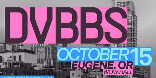 DVBBS at WOW Hall
