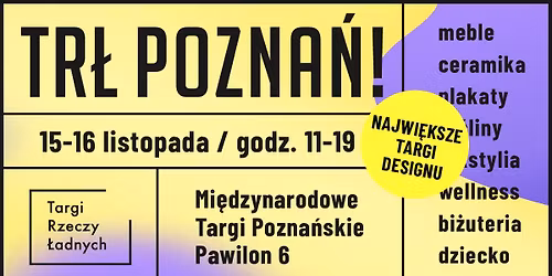 TR\u0141 POZNA\u0143! \/ Targi Rzeczy \u0141adnych \/ 15-16 listopada