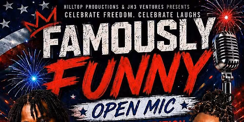 Famously Funny open mic: 4th of July edition