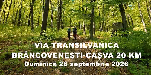 Via Transilvanica de la  Br\u00e2ncovene\u0219ti la Ca\u0219va 20 km