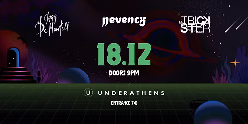 Mr.Trickster, Nevency, Iggy DeMontell - LIVE @UNDERATHENS 18\/12