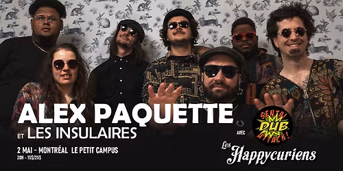 Alex Paquette et les insulaires (Lancement) + Les Happycuriens + Sentai Dub Attack 