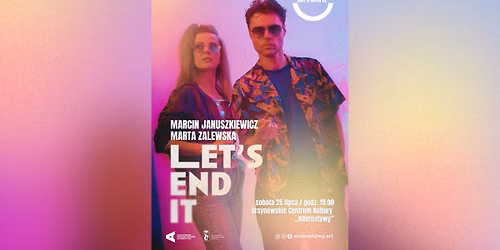 \u201eLet\u2019s End It\u201d | Marcin Januszkiewicz & Marta Zalewska