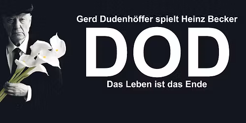 Gerd Dudenh\u00f6ffer spielt Heinz Becker \u00b7 DOD - ZUSATZTERMIN \u00b7 Ludwigsburg \u00b7 Scala