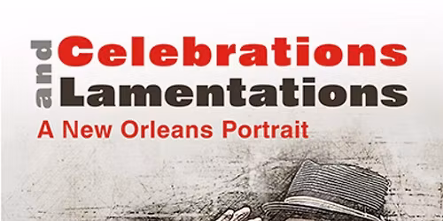 Celebrations and Lamentations