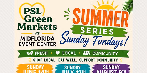PSL Green Market MidFlorida Event Center Summer Sunday Funday