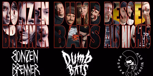 BONZENBRENNER \/ DUMB BATS \/ BESSER ALS NICHTS