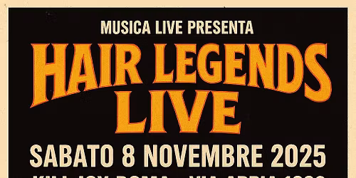 HAIR LEGENDS 80 - LIVE@ KILLJOY ROMA