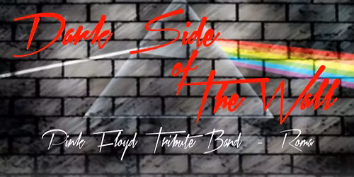 THE DARK SIDE OF THE WALL (Tributo Pink Floyd) 
