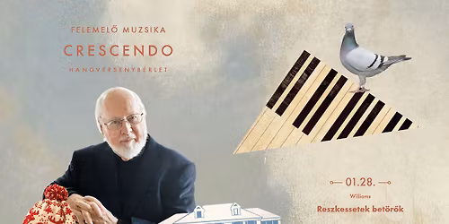 John Williams: Reszkessetek bet\u00f6r\u0151k \/ Crescendo Hangversenyb\u00e9rlet