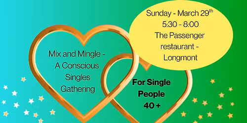  Meet & Mingle: A Conscious Singles Gathering (40+)