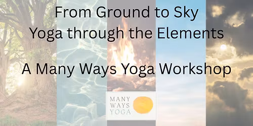 From Ground to Sky - Yoga Through the Elements