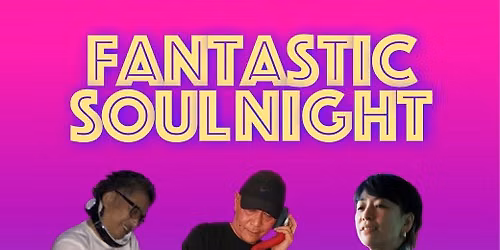 FANTASTIC SOUL NIGHT