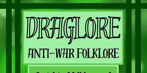 Draglore: Anti-War Folklore Drag Show