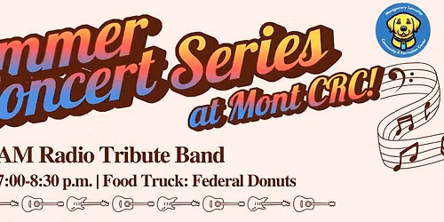 Summer Concert Series at MontCRC with AM Radio Tribute Band!