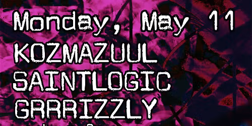 GRRRIZZLY w\/ SAINTLOGIC, HORSE ISLAND & KOZMAZUUL at The Milestone on 5\/11\/2026