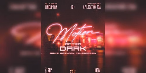 MOTION AFTER DARK 