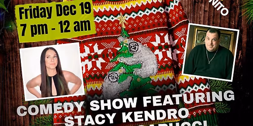 UGLY SWEATER PARTY\nwith a Special Live Comedy Show & Music\nfeaturing Stacy Kendro & Rich Carucci