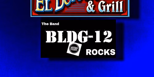 BLDG-12 ROCKIN' LIVE at The El Dorado Bar & Grill