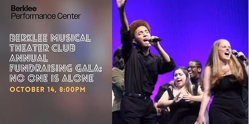 Berklee Musical Theater Club Annual Fundraising Gala: No One Is Alone