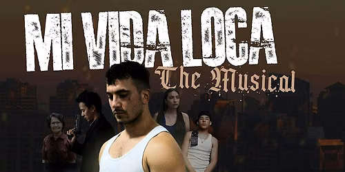 Mi Vida Loca the Musical LIVE in Atlanta