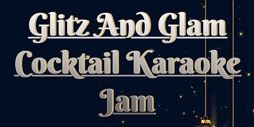 Glitz and Glam Cocktail Karaoke Jam