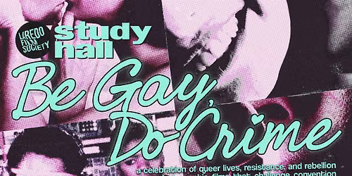 LFS Study Hall: Be Gay, Do Crime (2 of 4)