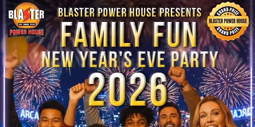BLAST NEW YEAR\u2019S EVE 2026 \u2013 FAMILY MEGA PARTY\n