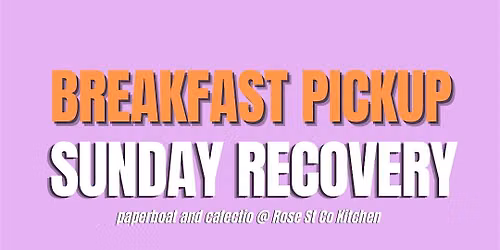 SUNDAY RECOVERY BREAKFAST PICKUP
