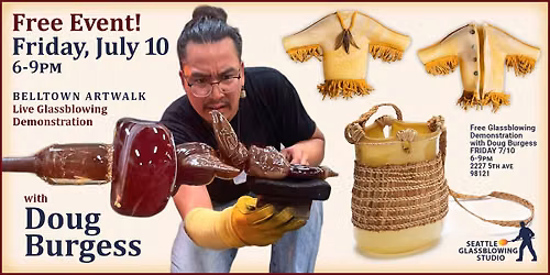 Live Glassblowing Demonstration with Doug Burgess for Belltown Artwalk